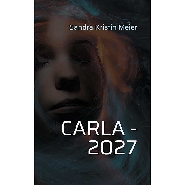 Carla - 2027, Sandra Kristin Meier