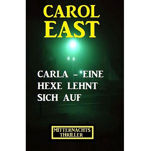 Carla - eine Hexe lehnt sich auf, Carol East