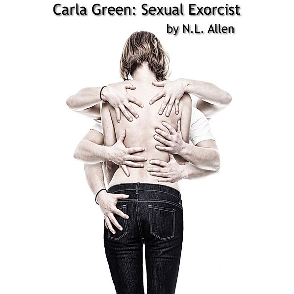 Carla Green: Sexual Exorcist, N. L. Allen