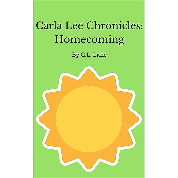 Carla Lee Chronicles: Carla Lee Chronicles, G. L. Lane