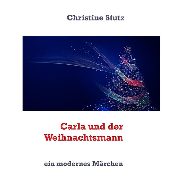 Carla und der Weihnachtsmann, Christine Stutz