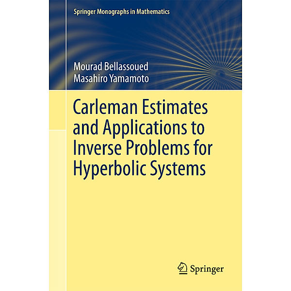 Carleman Estimates and Applications to Inverse Problems for Hyperbolic Systems, Mourad Bellassoued, Masahiro Yamamoto
