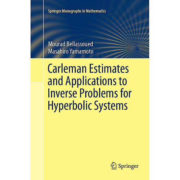 Carleman Estimates and Applications to Inverse Problems for Hyperbolic Systems, Mourad Bellassoued, Masahiro Yamamoto