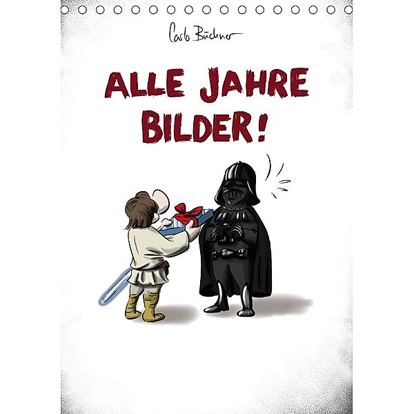 Carlo Büchner ALLE JAHRE BILDER! (Tischkalender 2020 DIN A5 hoch), Carlo Büchner