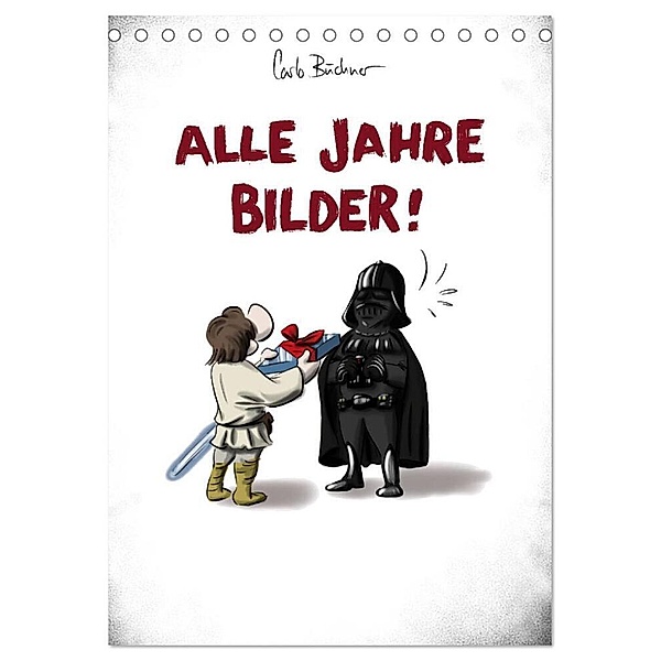 Carlo Büchner ALLE JAHRE BILDER! (Tischkalender 2024 DIN A5 hoch), CALVENDO Monatskalender, Carlo Büchner