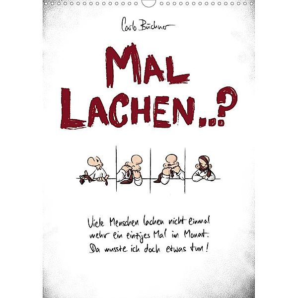 Carlo Büchner  MAL LACHEN..? (Wandkalender 2023 DIN A3 hoch), Carlo Büchner