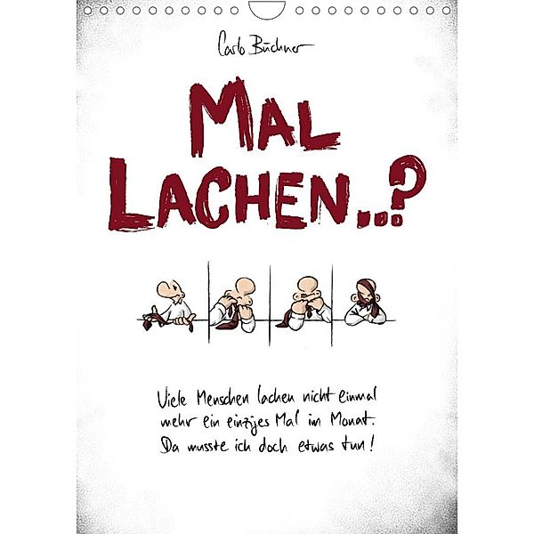 Carlo Büchner  MAL LACHEN..? (Wandkalender 2023 DIN A4 hoch), Carlo Büchner