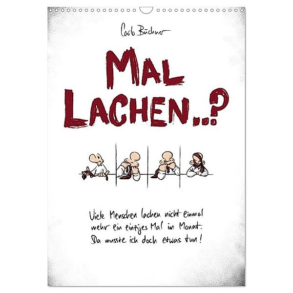 Carlo Büchner MAL LACHEN..? (Wandkalender 2024 DIN A3 hoch), CALVENDO Monatskalender, Carlo Büchner
