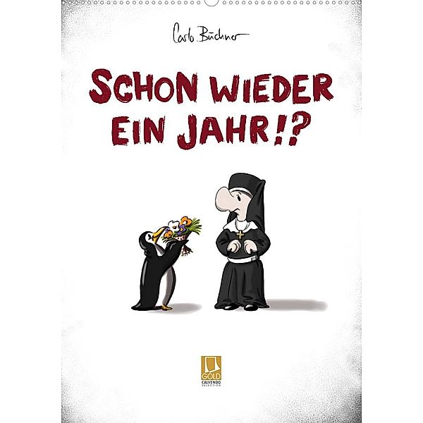 Carlo Büchner - SCHON WIEDER EIN JAHR !? (Wandkalender 2023 DIN A2 hoch), Carlo Büchner