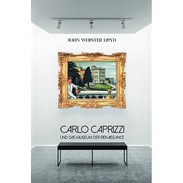 Carlo Caprizzi  und das Museum der Renaissance, John Webster Lloyd