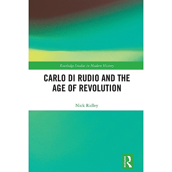 Carlo di Rudio and the Age of Revolution, Nick Ridley