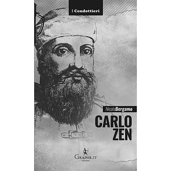Carlo Zen / I Condottieri [storia] Bd.4, Nicola Bergamo