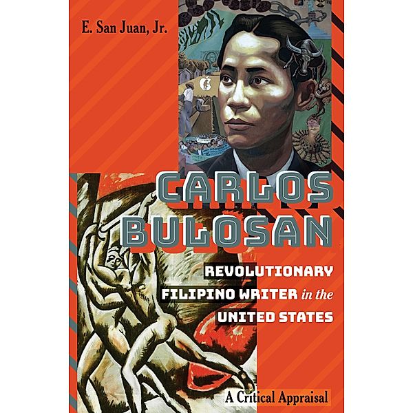 Carlos Bulosan-Revolutionary Filipino Writer in the United States / Education and Struggle Bd.12, Jr. San Juan