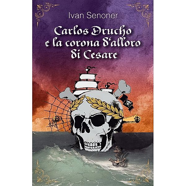 Carlos Drucho e la corona d'alloro di Cesare, Ivan Senoner