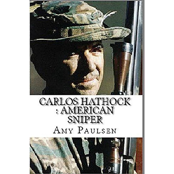 Carlos Hathcock : American Sniper, Amy Paulsen