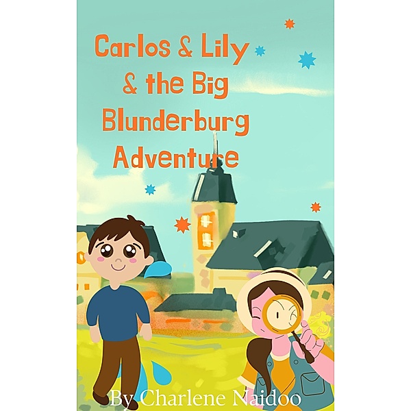 Carlos & Lily & the Big Blunderburg Adventure, Charlene Naidoo