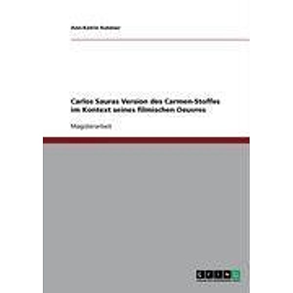 Carlos Sauras Version des Carmen-Stoffes im Kontext seines filmischen Oeuvres, Ann-Katrin Kutzner