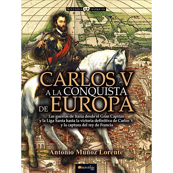 Carlos V a la conquista de Europa, Antonio Muñoz Lorente