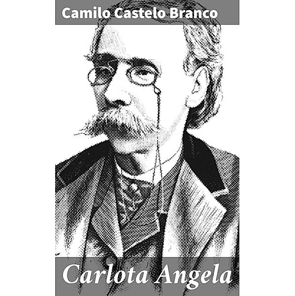 Carlota Angela, Camilo Castelo Branco