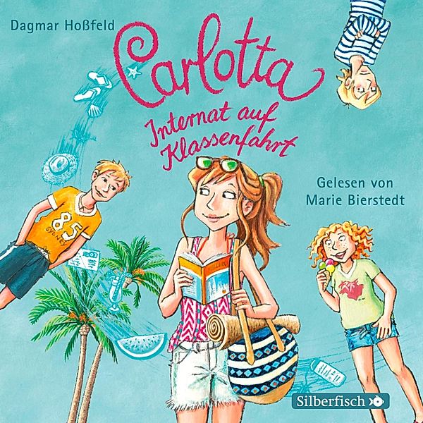Carlotta - 8 - Internat auf Klassenfahrt, Dagmar Hoßfeld