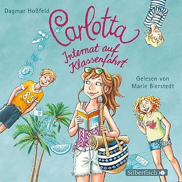 Carlotta - 8 - Internat auf Klassenfahrt, Dagmar Hossfeld