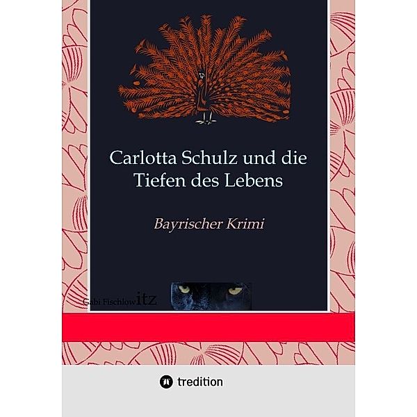 Carlotta Schulz und die Tiefen des Lebens, Gabi Fischlowitz