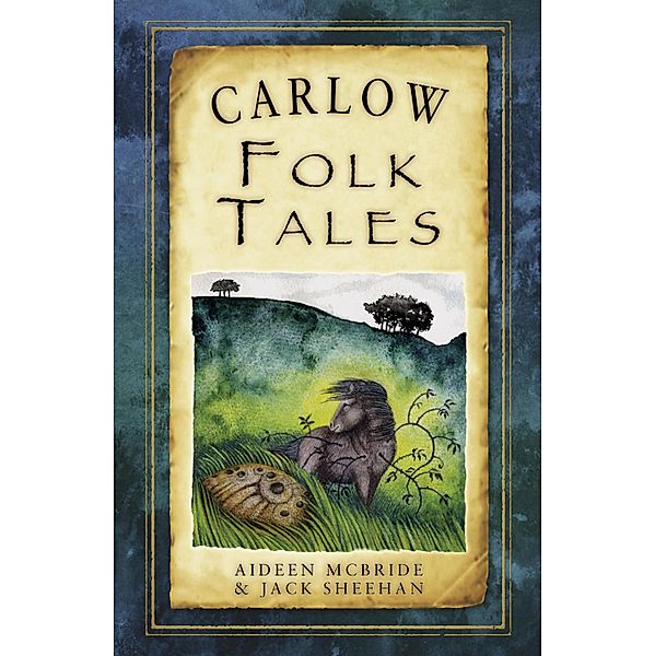 Carlow Folk Tales, Aideen Mcbride, Jack Sheehan