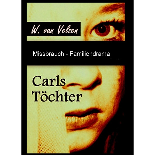 Carls Töchter - Biografie, W. van Velzen