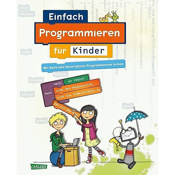 Carlsen Clever / Einfach Programmieren für Kinder, Diana Knodel, Philipp Knodel