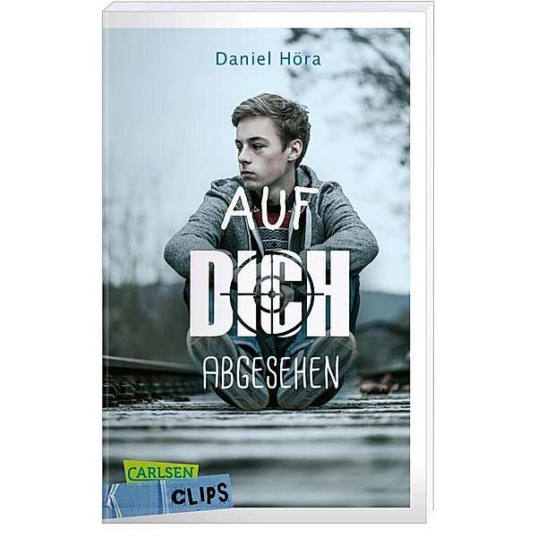 Carlsen Clips: Auf dich abgesehen, Daniel Höra
