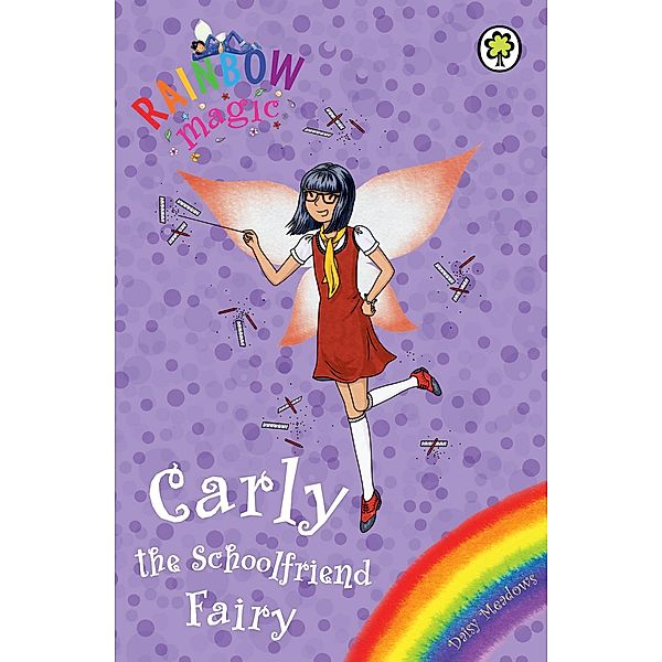 Carly the Schoolfriend Fairy / Rainbow Magic Bd.1, Daisy Meadows