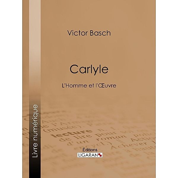 Carlyle, Victor Basch, Ligaran