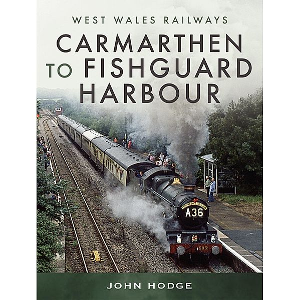 Carmarthen to Fishguard Harbour, John Hodge