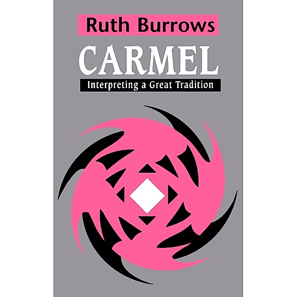 Carmel: Interpreting A Great Tradition, Ruth Burrows OCD