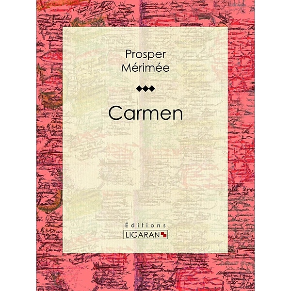 Carmen, Prosper Mérimée, Ligaran