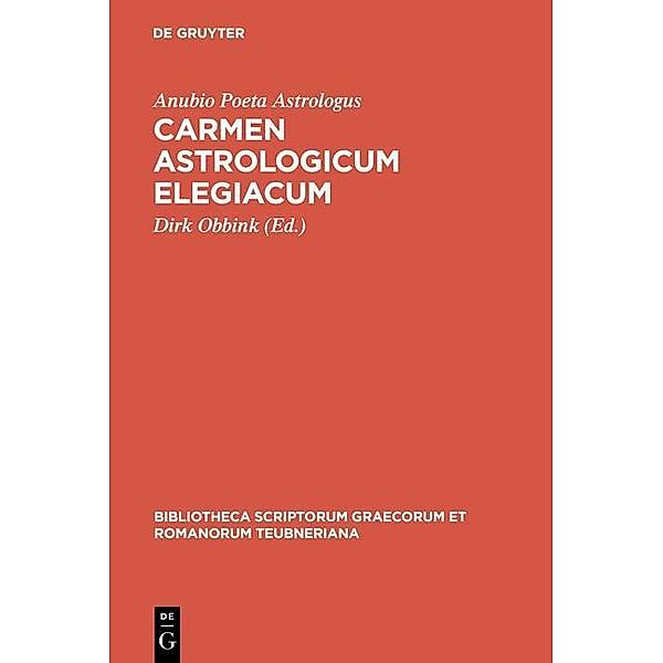 Carmen astrologicum elegiacum / Bibliotheca scriptorum Graecorum et Romanorum Teubneriana, Anubio Poeta Astrologus