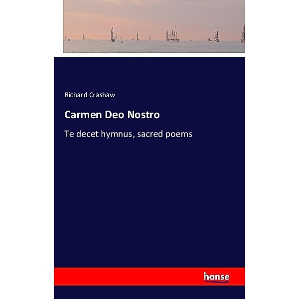 Carmen Deo Nostro, Richard Crashaw