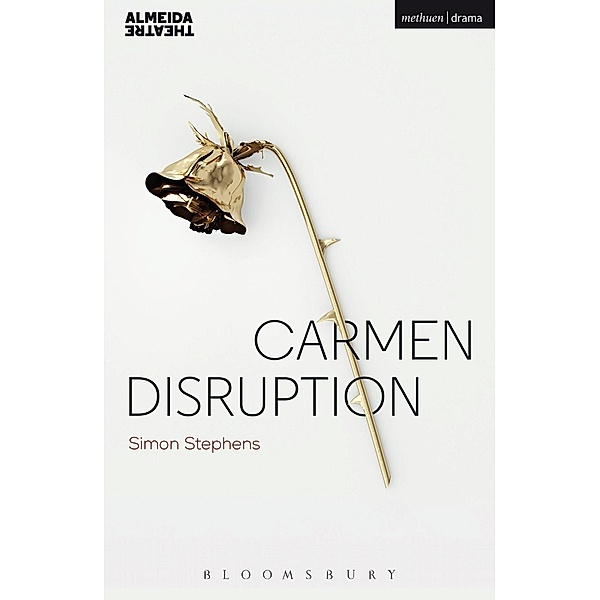 Carmen Disruption / Modern Plays, Simon Stephens