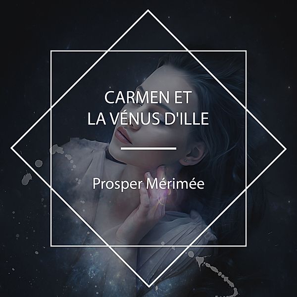 Carmen et La Vénus d'ille, Prosper Mérimée