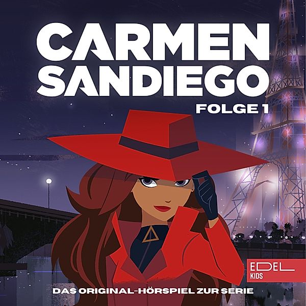 Carmen Sandiego - 1 - Folge 1: Die Entstehung von Carmen Sandiego - Teil 1-3 (Das Original-Hörspiel zur Serie), Angela Strunck, Marina Lemme
