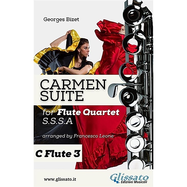 Carmen Suite for Flute Quartet (C Flute 3) / Carmen Suite - Flute Quartet Bd.3, Georges Bizet, a cura di Francesco Leone
