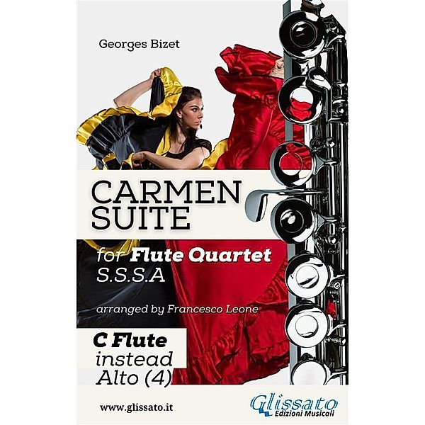 Carmen Suite for Flute Quartet (C Flute instead Alto) / Carmen Suite - Flute Quartet Bd.5, Georges Bizet, a cura di Francesco Leone