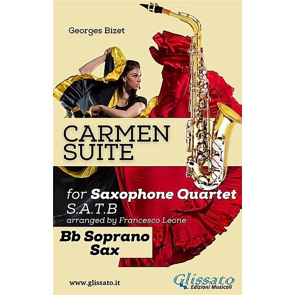 Carmen Suite for Sax Quartet (Bb Soprano Sax) / Carmen Suite for Sax Quartet  Bd.1, Georges Bizet, a cura di Francesco Leone