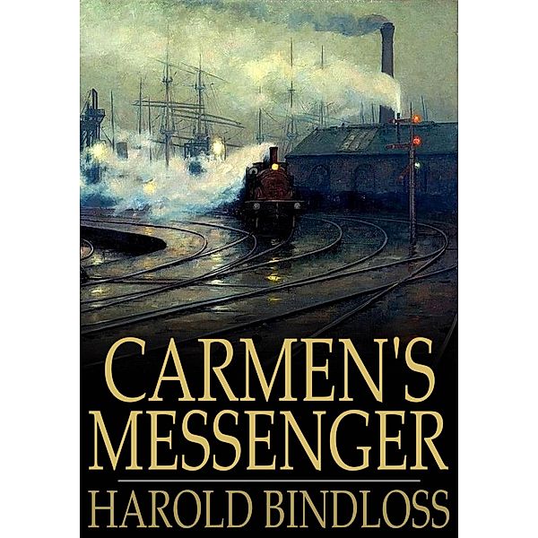 Carmen's Messenger / The Floating Press, Harold Bindloss