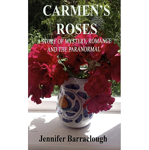 Carmen's Roses / Jennifer Barraclough, Jennifer Barraclough