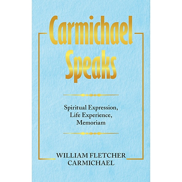 Carmichael Speaks, William Fletcher Carmichael