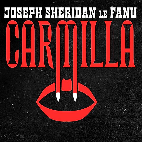 Carmilla, Joseph Sheridan Le Fanu