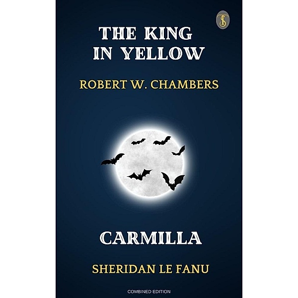 Carmilla and The King in Yellow, W. Sheridan Le & Chambers W. Fanu