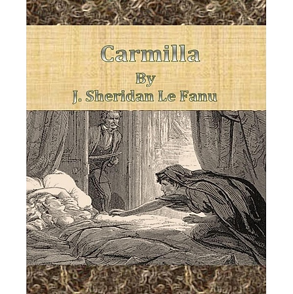 Carmilla By J. Sheridan Le Fanu, Joseph Sheridan Le Fanu