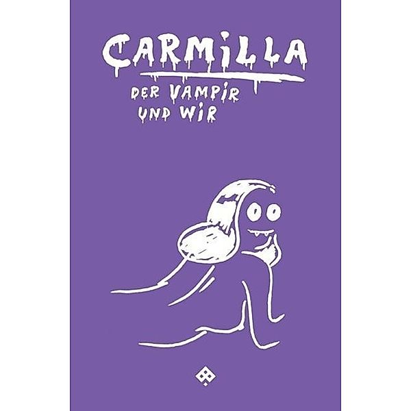 Carmilla, der Vampir und wir